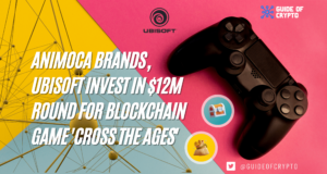 Animoca Brands, Ubisoft Invest in $12M Round for Blockchain Game 'Cross the Ages'