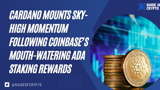 Cardano Mounts Sky-High Momentum Following Coinbase’s Mouth-Watering ADA Staking Rewards