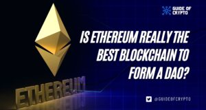 Is Ethereum really the best blockchain to form a DAO?