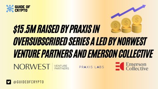 $15.5M raised by Praxis in Oversubscribed Series A Led by Norwest Venture Partners and Emerson Collective